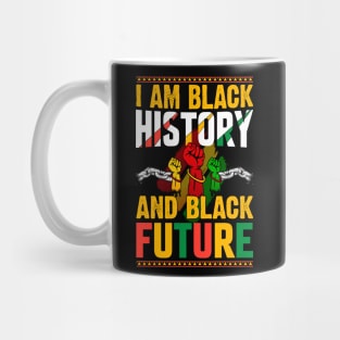 I Am Black History And Black Future African American Black History T-Shirt Mug